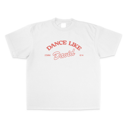 DANCE LIKE DAVID | WHITE UNISEX TEE